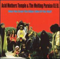 Acid Mothers Temple : Have You Seen the Other Side of the Sky
